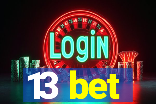 13 bet